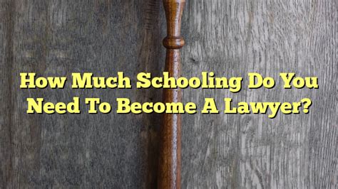 How Much Education Does a Lawyer Need: And Why Do They Always Seem to Know Everything?